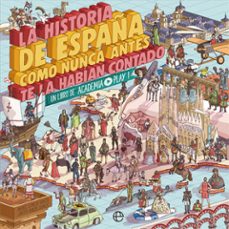 la historia de españa como nunca antes te la habian contado: un libro de academia play-9788491646822