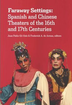 faraway settings: spanish and chinese theaters of the 16th and 17th centuries-9788491920922