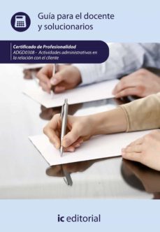 (i.b.d.) adgg08  actividades administrativas en la relación con el cliente.- guía para el docente y solucionarios-s.l. innovacion y cualificacion-9788491988922