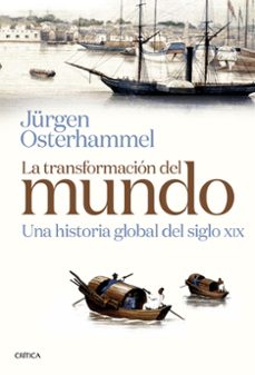 la transformacion del mundo: una historia global del siglo xix-9788491993322