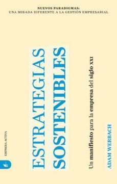 estrategias sostenibles: un manifiesto para la empresa del siglo xxi-adam werbach-9788492452422
