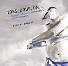 tres, dous, un, malvasia cabecibranca euroasiatica e outros retra tos-xose vilamoure-9788492554522