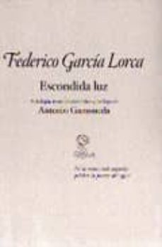 escondida luz-federico garcia lorca-9788492705122
