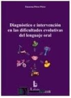 diagnostico e intervencion en las dificultades evolutivas del len guaje oral-encarna perez perez-9788492785322