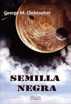 semilla negra-george m. christopher-9788492974122