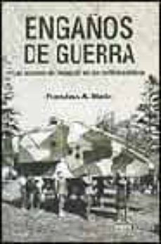 engaños de guerra: las acciones de decepcion en los conflictos be licos-9788493356422