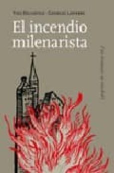 el incendio milenarista-yves delhoysie-georges lapierre-9788493636722