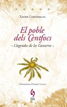el poble dels cent focs. llegendes de les gavarres-xavier cortadellas gratacos-9788493874322