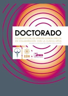 hipnosis clinica, doctorado en hipnosis de la escuela oficial de hipnosis clinica eoh (4ª ed.)-9788493926922