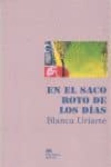 en el saco roto de los dias-blanca uriarte-9788493965822