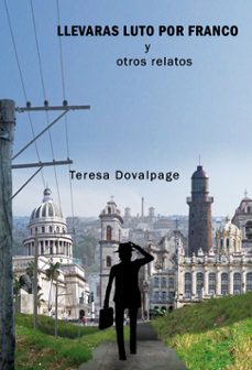¿llevaras luto por franco? y otros relatos-teresa dovalpage-9788493966522