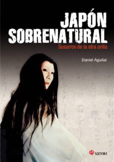 japon sobrenatural. susurros de la otra orilla-daniel aguilar-9788494112522