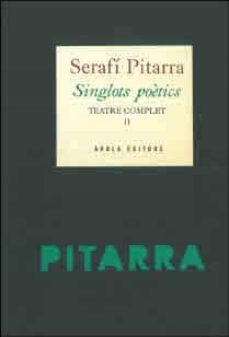 singlots poetics teatre complet (vol. ii)-serafi pitarra-9788494219122