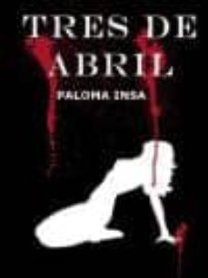 tres de abril-paloma insa-9788494222122
