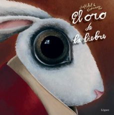 el oro de la liebre-martin baltscheit-9788494273322