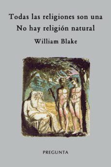 todas las religiones son una / no hay religion natural-william blake-9788494304422