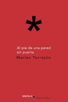 al pie de una pared sin puerta-marian torrejon-9788494411922