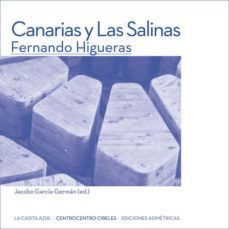 canarias y las salinas-fernando higueras-9788494430022