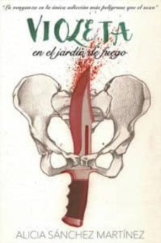 violeta: en el jardin de fuego-alicia sanchez martinez-9788494482922