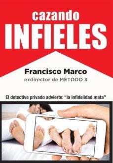 cazando infieles: como descubrir la infidelidad de tu pareja-9788494487422