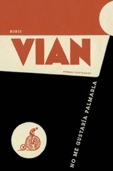 no me gustaria palmarla-boris vian-9788494617522