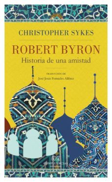 robert byron: historia de una amistad-christopher sykes-9788494638022