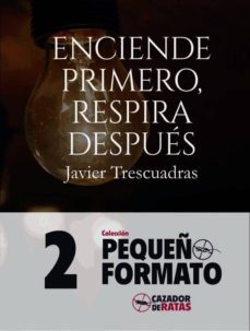 enciende primero, respira despues-javier trescuadras-9788494706622