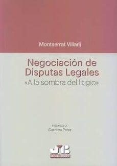 negociacion de disputas legales " a la sombra del litigio"-montserrat villarij-9788494792922