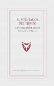el meditador del tiempo-antonio soto alcon-9788494823022