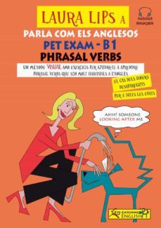 laura lips a parla com els anglesos pet exam phrasal verbs b1 el cas dels diners desapareguts-paul chidgey-clara lasala-9788494846922