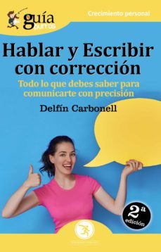 guiaburros hablar y escribir con correcion: todo lo que debes saber para comunicarte con precision-delfin carbonell-9788494864322