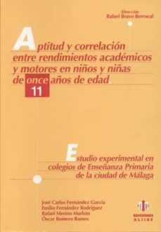 aptitud y correlacion entre rendimientos academicos y motores en niuos y niuas de 11 auos.-9788495212122