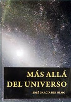 mas alla del universo-jose garcia del olmo-9788495242822