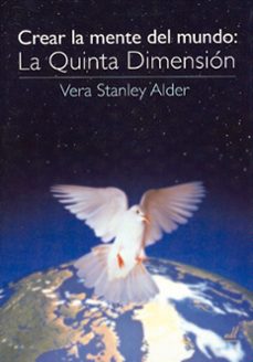 crear la mente del mundo: la quinta dimension-vera stanley alder-9788495593122