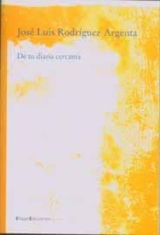 de tu diaria cercania-jose luis rodriguez argenta-9788495881922