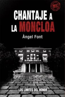 chantaje a la moncloa-angel font-9788496038622