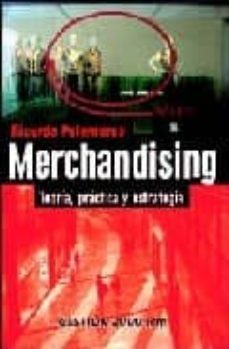 merchandising: teoria, practica y estrategia-ricardo palomares-9788496426122