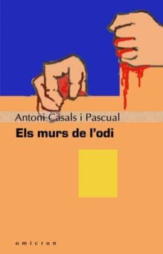 els murs de l odi-antoni casel-9788496496422