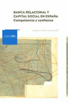 banca relacional y capital social en españa: competencia y confianza-9788496515222