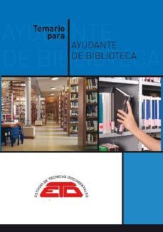 temario para ayudante de biblioteca: biblioteconomía, historia de l libro y de las bibliotecas, bibliografía y documentación-9788496552722