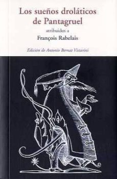 los sueños drolaticos de pantagruel-françois rabelais-9788497167222
