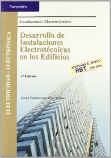desarrollo de instalaciones electrotecnicas en los edificios (ele ctricidad-electronica: instalaciones electrotecnicas) (4ª ed.)-9788497323222
