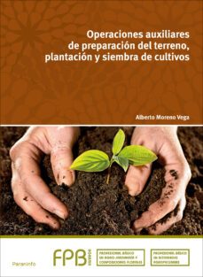 operaciones auxiliares de preparacion del terreno, plantacion y siembra de cultivos-9788497329422