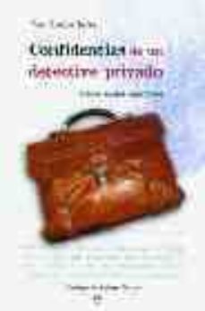 confidencias de un detective privado: casos reales españoles-juan carlos arias-9788497342322