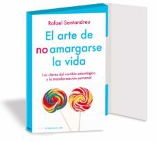 El Arte De No Amargarse La Vida Rafael Santandreu Libro