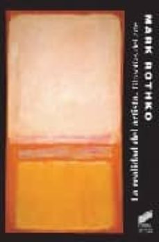 la realidad del artista: filosofias del arte-mark rothko-9788497562522