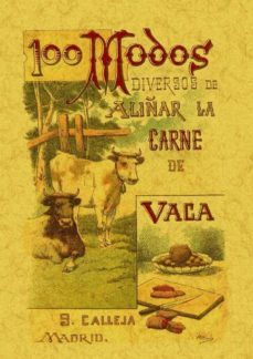 100 modos de aliñar la carne de vaca: formulas sencillas y practi cas (ed. facsimil)-mademoiselle rose-9788497613422