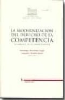 la modernizacion del derecho de la competencia en españa y en la union europea-santiago martinez lage-9788497682022