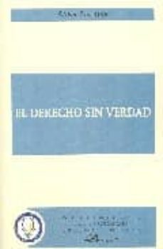 el derecho sin verdad-9788497727822
