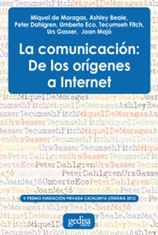 la comunicacion: de los origenes a internet-9788497847322